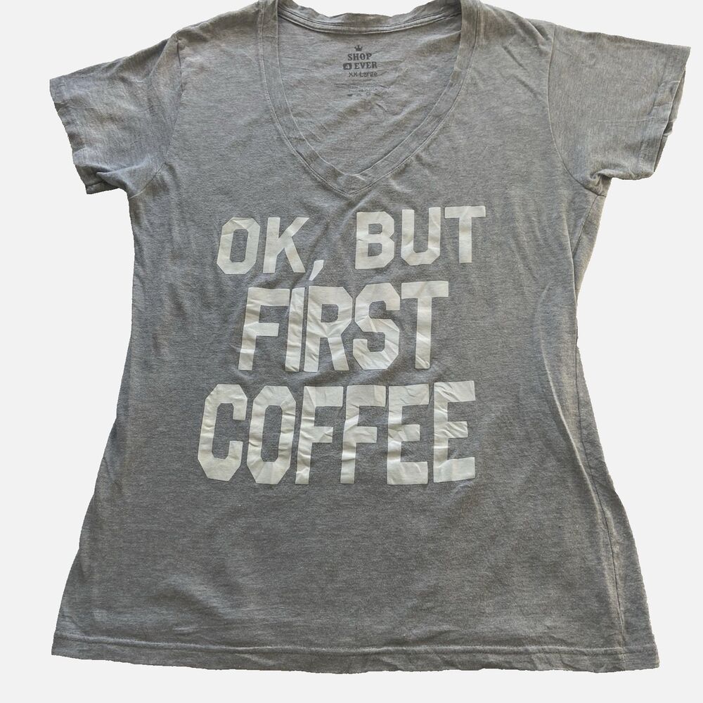 Shop 4 Ever Womens XXL Gray Ok But First Coffee V Neck Graphic T Shirt Tee